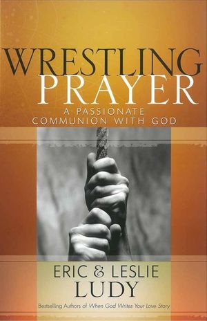 Wrestling Prayer: A Passionate Communion with God image number 0