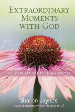 Extraordinary Moments with God: Daily Reflections for Every Woman image number 0