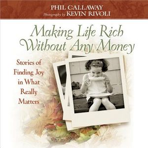 Making Life Rich Without Any Money: Stories of Finding Joy in What Really Matters image number 0
