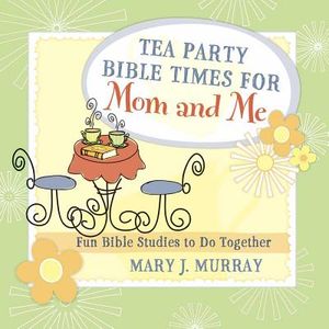Tea Party Bible Times for Mom and Me image number 0