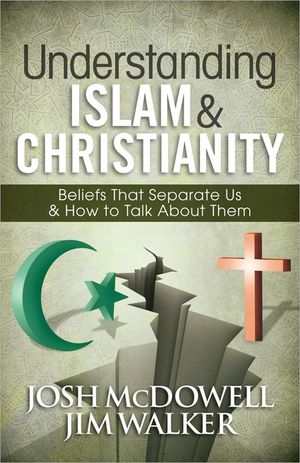Understanding Islam and Christianity: Beliefs That Separate Us and How to Talk about Them image number 0