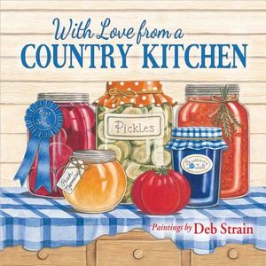 With Love from a Country Kitchen: Homegrown Memories and Recipes image number 0