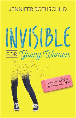Invisible for Young Women: How You Feel Is Not Who You Are image number 0