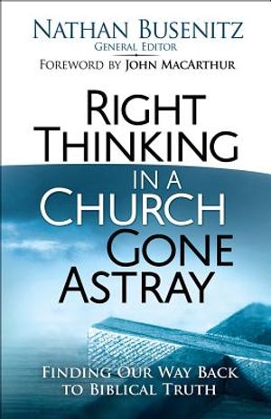 Right Thinking in a Church Gone Astray: Finding Our Way Back to Biblical Truth image number 0