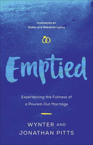 Emptied: Experiencing the Fullness of a Poured-Out Marriage image number 0