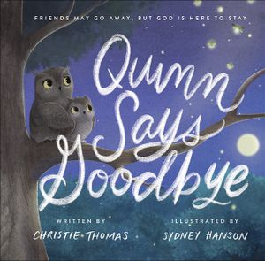 Quinn Says Goodbye: Friends May Go Away, But God Is Here to Stay image number 0