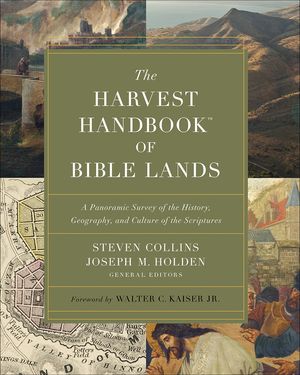 The Harvest Handbook(tm) of Bible Lands: A Panoramic Survey of the History, Geography, and Culture of the Scriptures image number 0