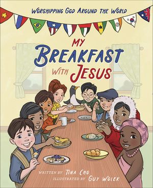 My Breakfast with Jesus: Worshipping God Around the World image number 0