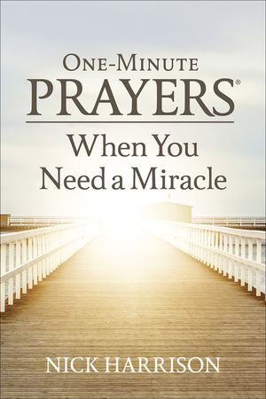 One-Minute Prayers(r) When You Need a Miracle image number 0