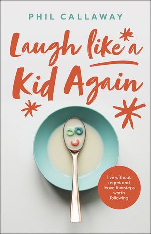 Laugh Like a Kid Again: Live Without Regret and Leave Footsteps Worth Following image number 0