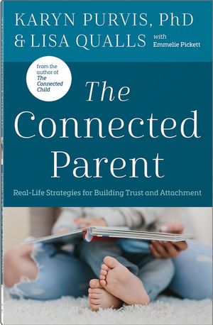 The Connected Parent: Real-Life Strategies for Building Trust and Attachment image number 0