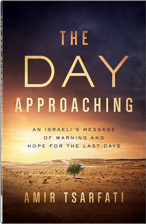 The Day Approaching: An Israeli's Message of Warning and Hope for the Last Days image number 0