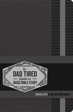 The Dad Tired Guide to Basic Bible Study image number 0