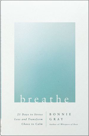 Breathe: 21 Days to Stress Less and Transform Chaos to Calm image number 0