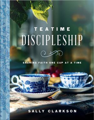 Teatime Discipleship: Sharing Faith One Cup at a Time image number 0