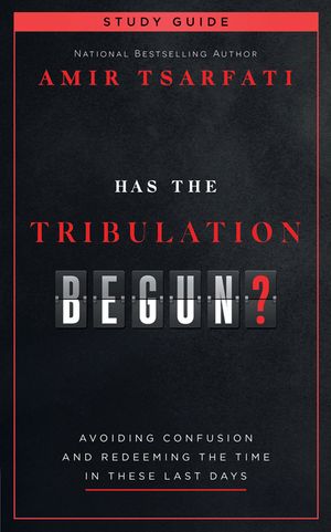 Has the Tribulation Begun? Study Guide: Avoiding Confusion and Redeeming the Time in These Last Days image number 0