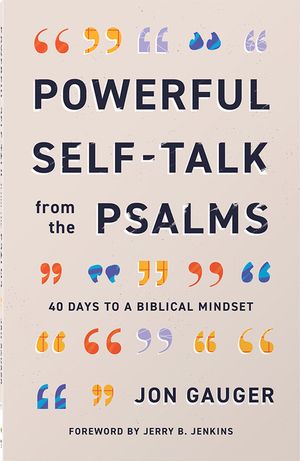 Powerful Self-Talk from the Psalms: 40 Days to Biblical Right Thinking image number 0