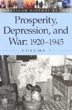 Prosperity, Depression, and War, 1920-1945, Volume 7 image number 0