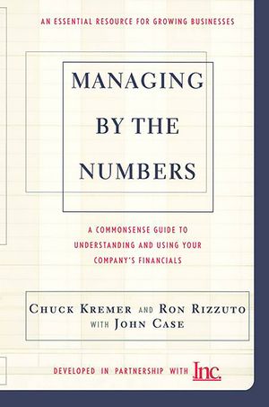 Managing by the Numbers: A Commonsense Guide to Understanding and Using Your Company's Financials image number 0