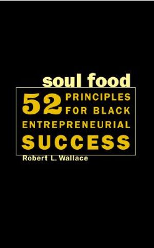 Soul Food: 52 Priciples for Black Entrepreneurial Success image number 0