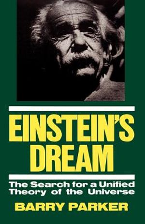 Einstein's Dream: The Search for a Unified Theory of the Universe image number 0