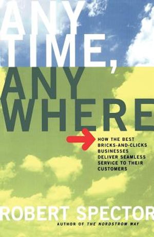 Anytime, Anywhere: How the Best Bricks- And-Clicks Businesse Deliver Seamless Service to Their Customers image number 0