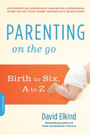 Parenting on the Go: Birth to Six, A to Z image number 0