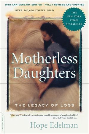 Motherless Daughters (20th Anniversary Edition): The Legacy of Loss image number 0