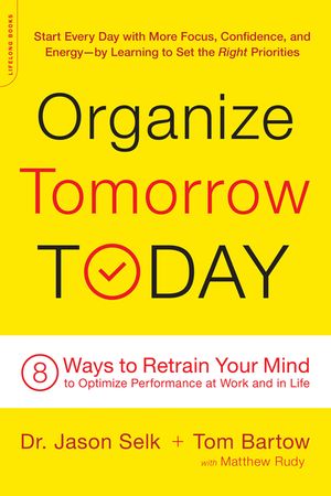 Organize Tomorrow Today: 8 Ways to Retrain Your Mind to Optimize Performance at Work and in Life image number 0