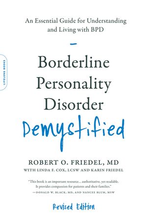 Borderline Personality Disorder Demystified, Revised Edition: An Essential Guide for Understanding and Living with Bpd image number 0