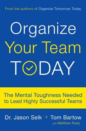 Organize Your Team Today: The Mental Toughness Needed to Lead Highly Successful Teams image number 0