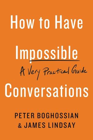 How to Have Impossible Conversations: A Very Practical Guide image number 0