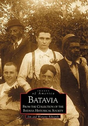 Batavia: From the Collection of the Batavia Historical Society image number 0