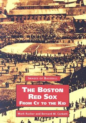 The Boston Red Sox, from Cy to the Kid image number 0