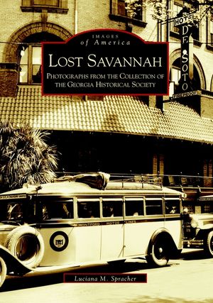 Lost Savannah: Photographs from the Collection of the Georgia Historical Society image number 0