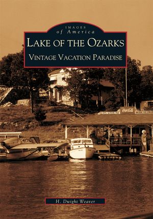 Lake of the Ozarks: Vintage Vacation Paradise image number 0
