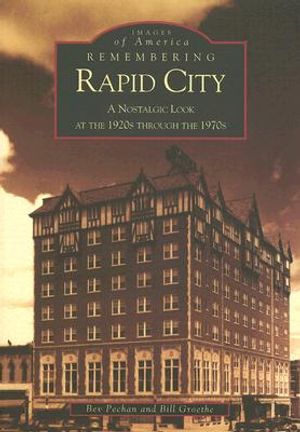 Remembering Rapid City: A Nostalgic Look at the 1920s Through the 1970s image number 0