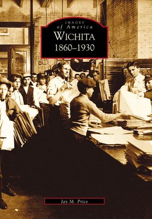 Wichita: 1860-1930 image number 0