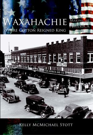Waxahachie:: Where Cotton Reigned King image number 0
