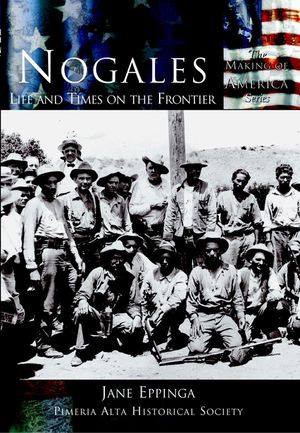 Nogales: Life and Times on the Frontier image number 0