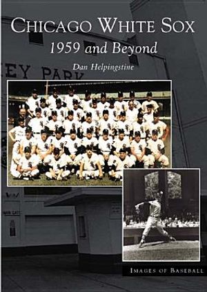 Chicago White Sox: 1959 and Beyond image number 0