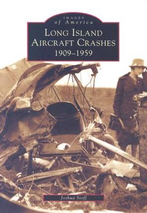 Long Island Aircraft Crashes: 1909-1959 image number 0