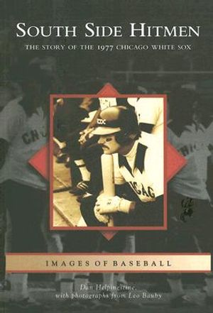 South Side Hitmen: The Story of the 1977 Chicago White Sox image number 0