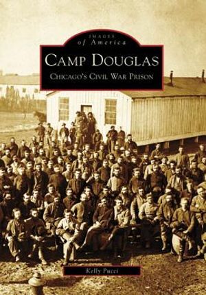 Camp Douglas: Chicago's Civil War Prison image number 0
