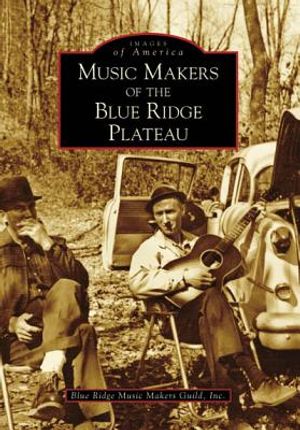 Music Makers of the Blue Ridge Plateau image number 0