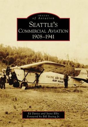 Seattle's Commercial Aviation: 1908-1941 image number 0