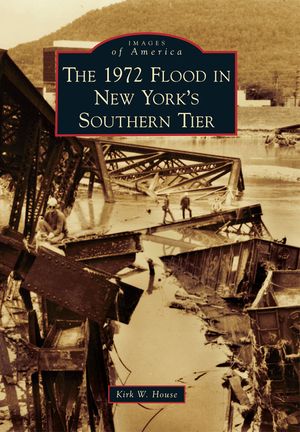 The 1972 Flood in New York's Southern Tier image number 0