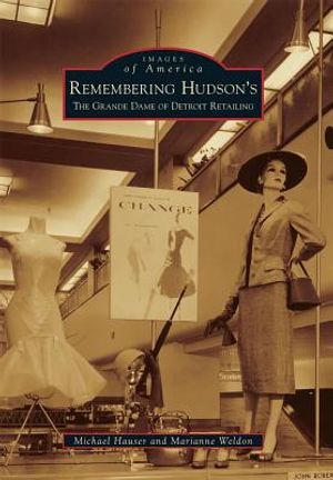 Remembering Hudson's: The Grand Dame of Detroit Retailing image number 0