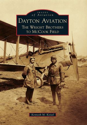 Dayton Aviation: The Wright Brothers to McCook Field image number 0