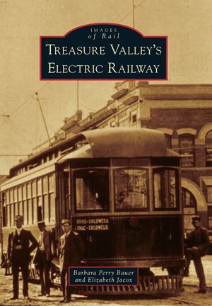 Treasure Valley's Electric Railway image number 0